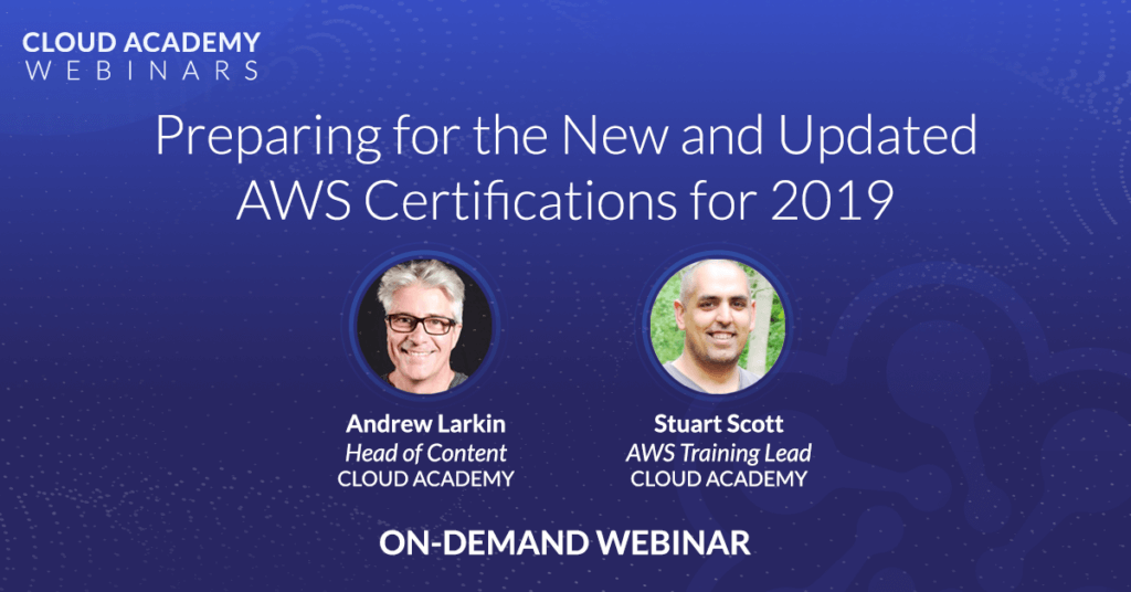 Preparing for the New and Updated AWS Certifications for 2019