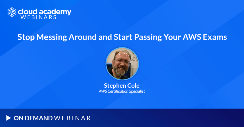 Stop Messing Around and Start Passing Your AWS Exams